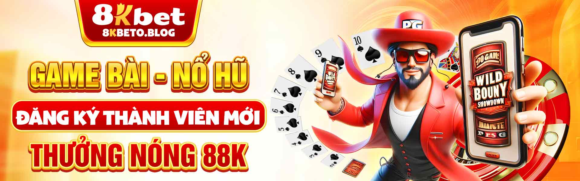 game-bai-no-hu-dang-ky-thanh-vien-moi-thuong-nong-88k