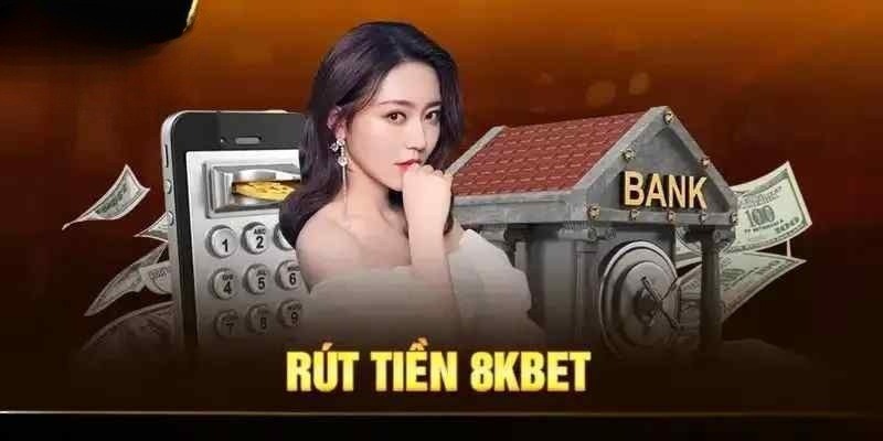 rut-tien-8kbet-hinh-thuc